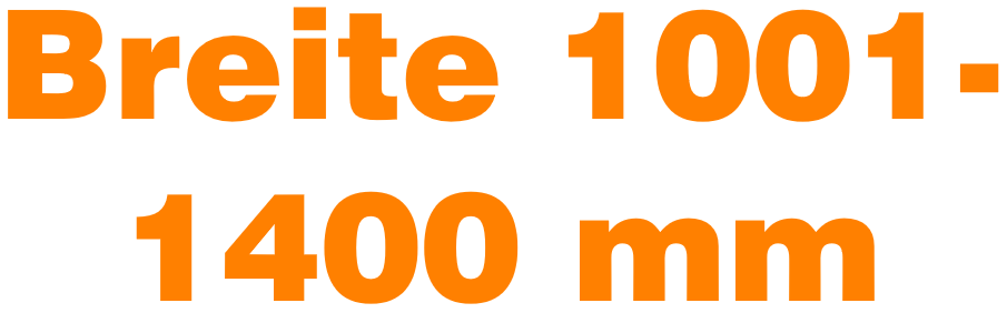 Breite 1001 - 1400 mm