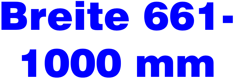 Breite 661 - 1000 mm