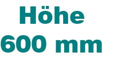 Höhe 600 mm